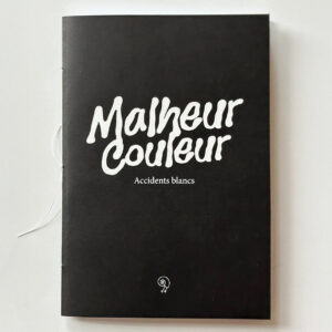 Malheur Couleur – Accidents blancs